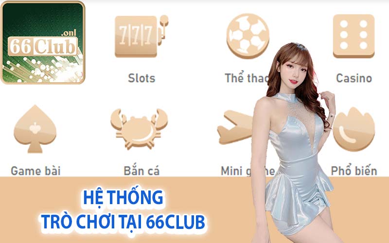 Hệ thống trò chơi tại 66Club