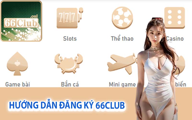 Hướng dẫn đăng ký 66Club