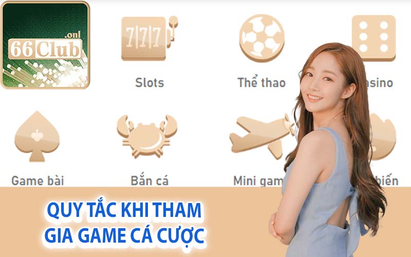 Quy tắc khi tham gia game cá cược