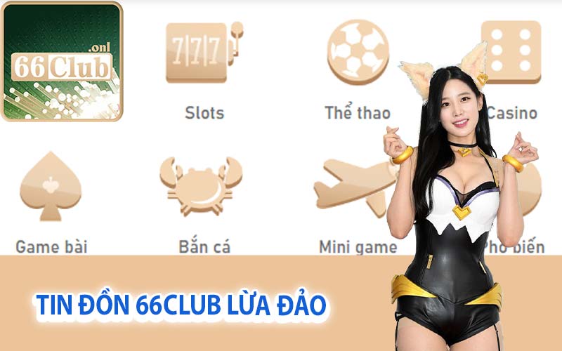 Tin đồn 66Club lừa đảo