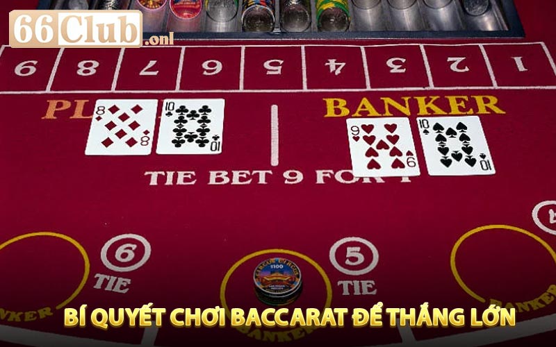 Bí quyết chơi baccarat để thắng lớn