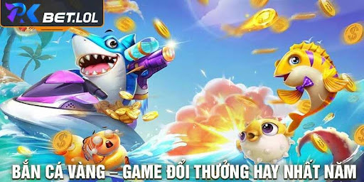 Bắn Cá Vàng Pkbet